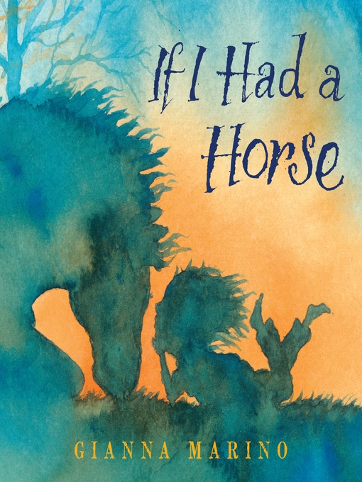 Title details for If I Had a Horse by Gianna Marino - Wait list